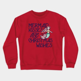 Mermaid Kisses and Christmas Wishes Crewneck Sweatshirt